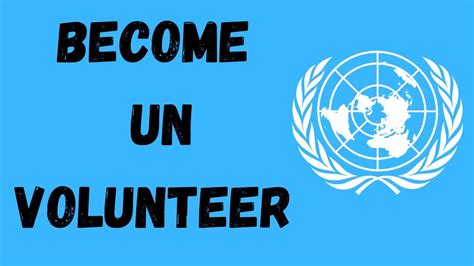 Become a UN Volunteer .